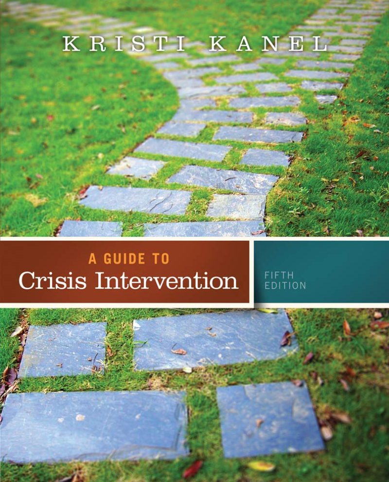 A Guide to Crisis Intervention 5th Edition Kanel - Test Bank