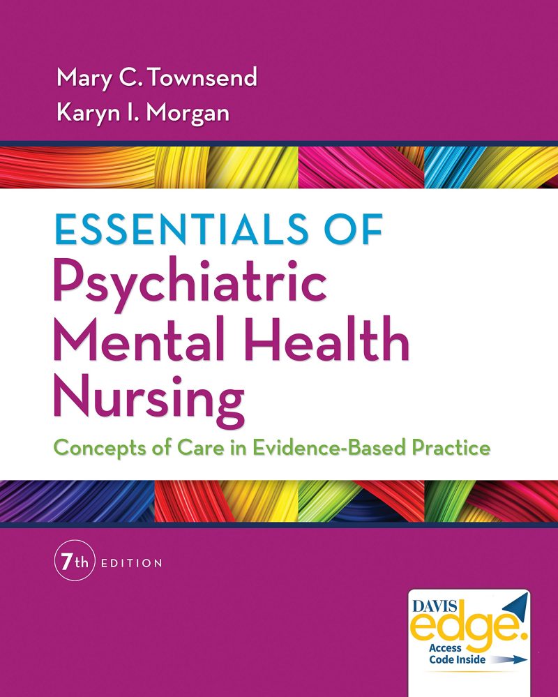 Essentials of Psychiatric Mental Health Nursing: Concepts of Care in Evidence-Based Practice 7th ed. Test Bank