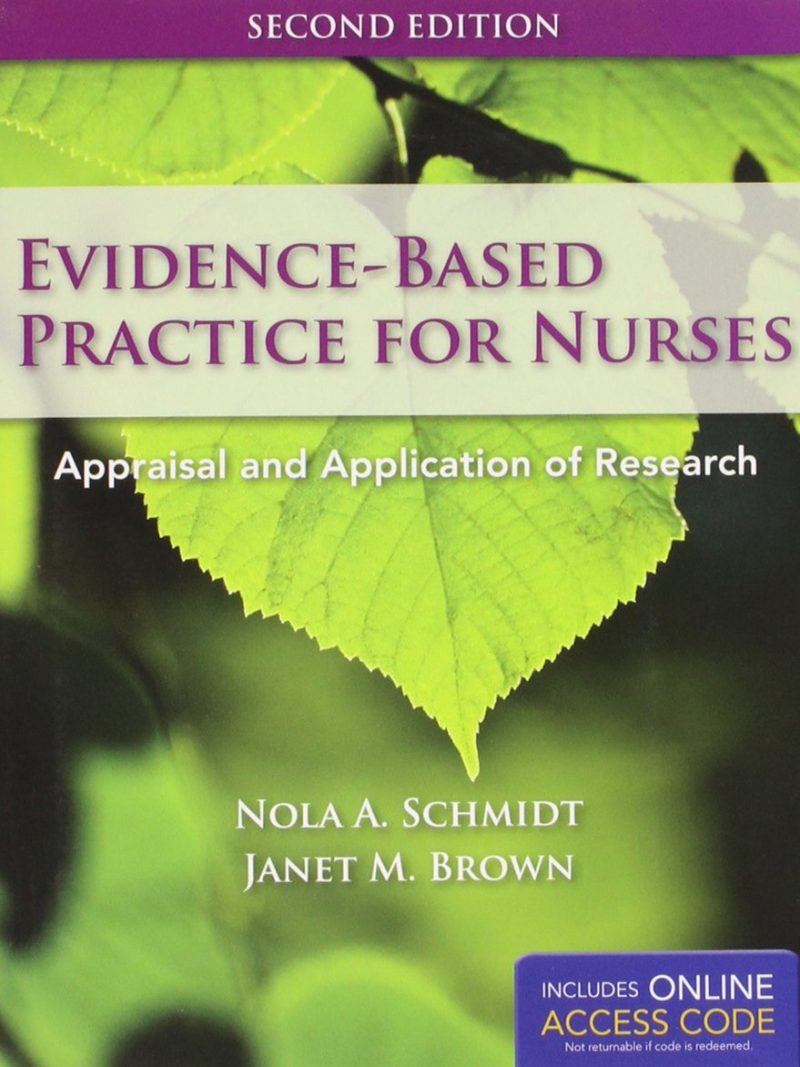 Evidence-Based Practice Nurses Appraisal Application Research 2nd Edition By Schmidt Brown -Test Bank