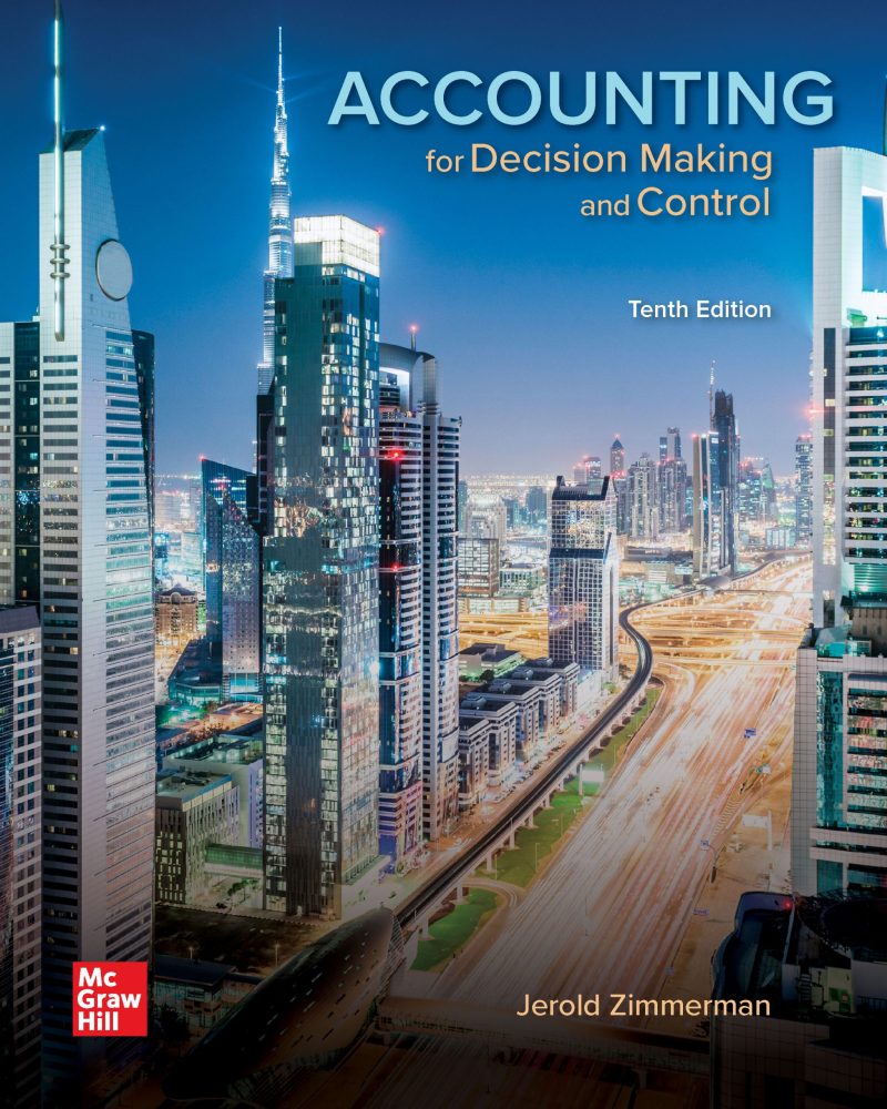 Test Bank For Accounting for Decision Making and Control Jerald Zimmerman 10 Edition