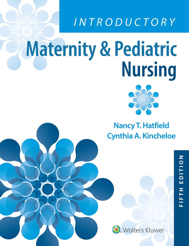 Test Bank For Introductory Maternity and Pediatric Nursing 5th Edition by Hatfield