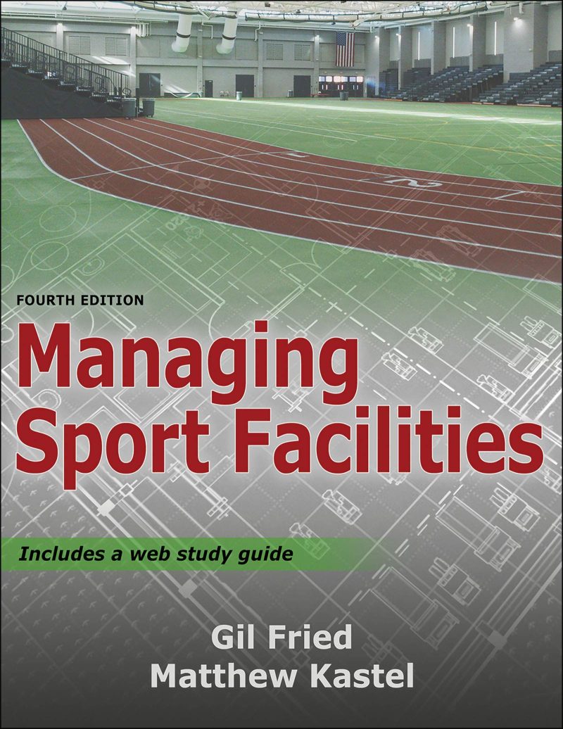 Test Bank For Managing Sport Facilities 4th Edition by Fried